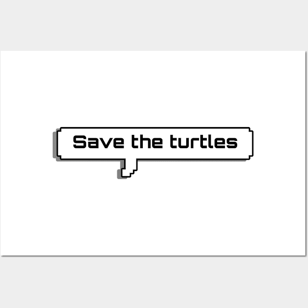 Save the turtles text Wall Art by Davbel